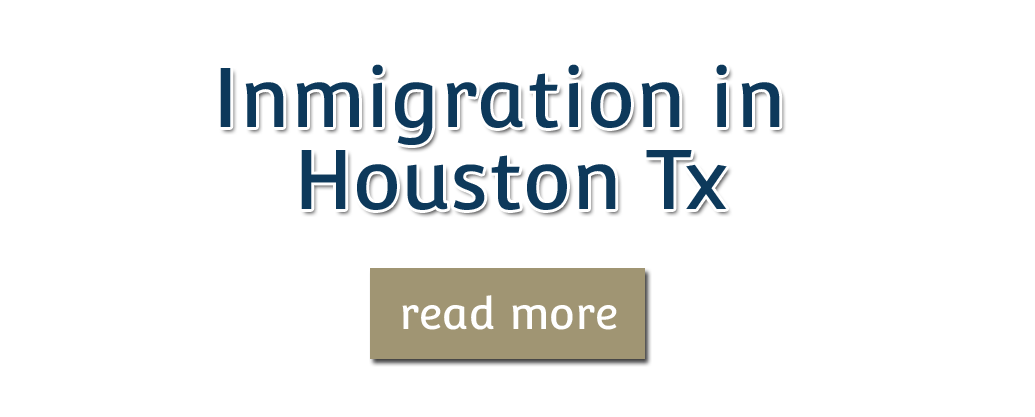 Inmigration in Houston Tx